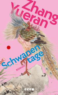 Schwanentage - Zhang Yueran - E-Book