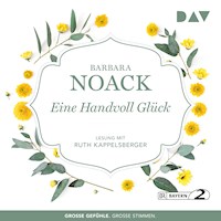 Eine Handvoll Glück - Barbara Noack - Hörbuch