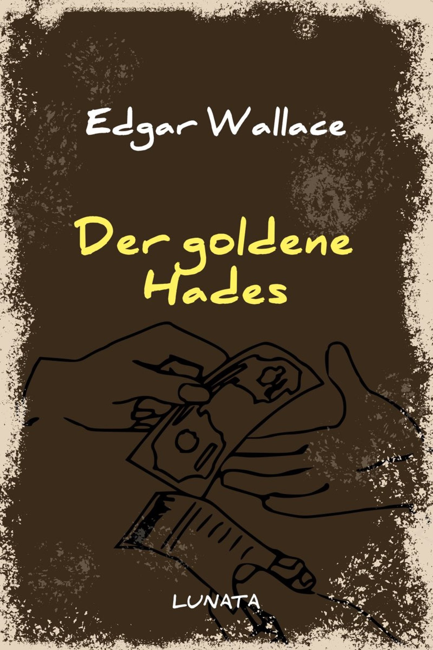 Der goldene Hades - Edgar Wallace - E-Book