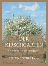Der Kirschgarten - Anton Tschechow - E-Book