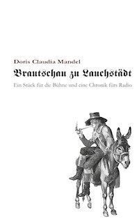 Brautschau zu Lauchstädt - Doris Claudia Mandel - E-Book