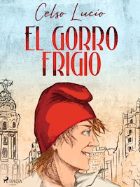 El gorro frigio - Celso Lucio - E-Book