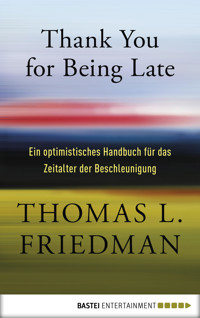Thank You for Being Late - Thomas L. Friedman - E-Book