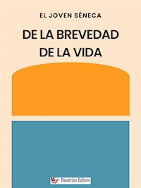 De la brevedad de la vida - Séneca - E-Book
