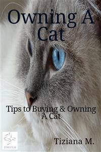 Owning A Cat - Tiziana M. - E-Book