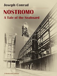 Nostromo: A Tale of the Seaboard - Joseph Conrad - E-Book