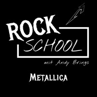 Metallica - Rock School mit Andy Brings, Folge 3 (ungekürzt) - Andy Brings - Hörbuch