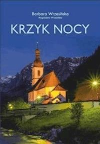 Krzyk nocy - Barbara Wrzesińska - E-Book