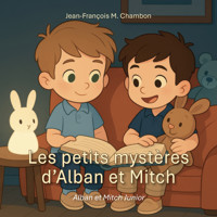 Les petits mystères d’Alban et Mitch - Jean-François Chambon - E-Book
