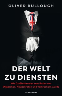 Der Welt zu Diensten - Oliver Bullough - E-Book
