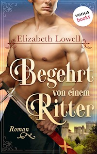 Begehrt von einem Ritter - Elizabeth Lowell - E-Book