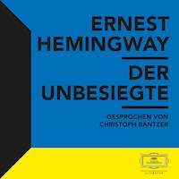Hemingway: Der Unbesiegte - Ernest Hemingway - Hörbuch