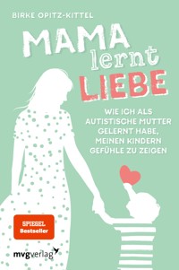 Mama lernt Liebe - Birke Opitz-Kittel - E-Book