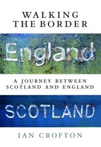 Walking the Border - Ian Crofton - E-Book