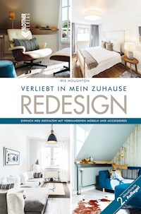 REDESIGN Verliebt in mein Zuhause - Iris Houghton - E-Book