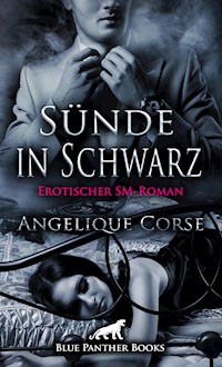 Sünde in Schwarz | Erotischer SM-Roman - Angelique Corse - E-Book