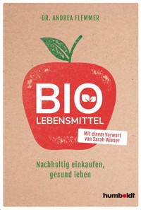 Bio-Lebensmittel - Dr. Andrea Flemmer - E-Book