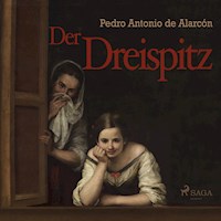 Der Dreispitz (Ungekürzt) - Pedro Antonio de Alarcón - Hörbuch