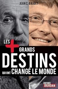 Les plus grands destins qui ont changé le monde - Jean C. Baudet - E-Book
