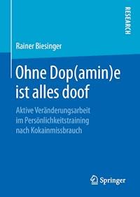 Ohne Dop(amin)e ist alles doof - Rainer Biesinger - E-Book