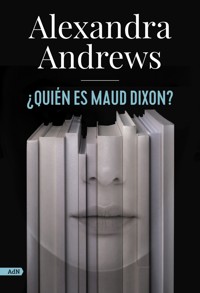 ¿Quién es Maud Dixon? (AdN) - Alexandra Andrews - E-Book