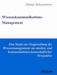 Wissenskommunikations-Management - Dennis Schoeneborn - E-Book