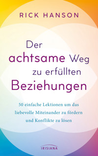 Der achtsame Weg zu erfüllten Beziehungen - Rick Hanson - E-Book