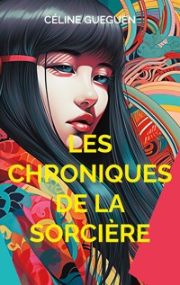 Les Chroniques de la Sorcière - Céline Gueguen - E-Book