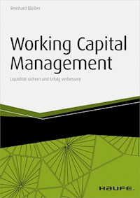 Working Capital Management - inkl. Arbeitshilfen online - Reinhard Bleiber - E-Book