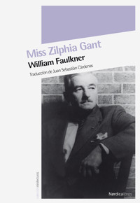 Miss Zilphia Gant - William Faulkner - E-Book