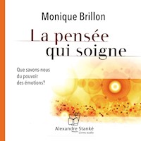 La pensée qui soigne - Monique Brillon - Hörbuch