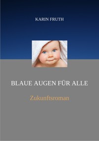 Blaue Augen für alle - Karin Fruth - E-Book