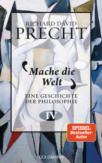 Mache die Welt - Richard David Precht - E-Book