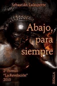Abajo, para siempre - Sebastián Lalaurette - E-Book