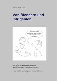 Von Blendern und Intriganten - Robert Düsterwald - E-Book