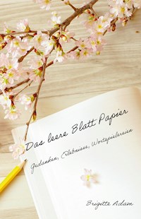 Das leere Blatt Papier - Brigitte Adam - E-Book