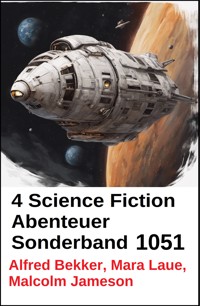 4 Science Fiction Abenteuer Sonderband 1051 - Alfred Bekker - E-Book