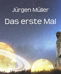 Das erste Mal - Jürgen Müller - E-Book