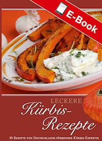 Leckere Kürbis-Rezepte - Walburga Loock - E-Book