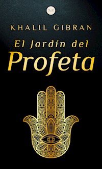 El Jardín del Profeta - Khalil Gibran - E-Book