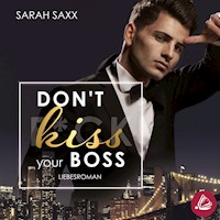 Don't kiss your Boss - Sarah Saxx - Hörbuch
