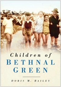 Children of Bethnal Green - Doris M Bailey - E-Book