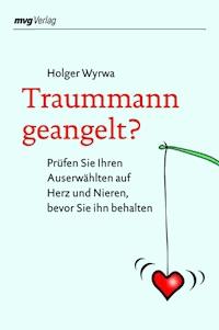 Traummann geangelt? - Holger Wyrwa - E-Book