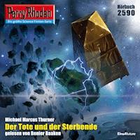 Perry Rhodan 2590: Der Tote und der Sterbende - Michael Markus Thurner - Hörbuch