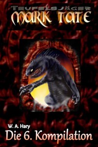 TEUFELSJÄGER: Die 6. Kompilation - W. A. Hary - E-Book