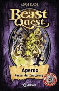 Beast Quest (Band 48) - Aperox, Panzer der Zerstörung - Adam Blade - E-Book