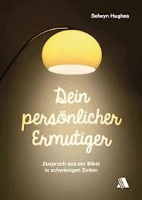 Dein persönlicher Ermutiger - Selwyn Hughes - E-Book