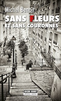 Sans fleurs et sans couronnes - Michel Benoit - E-Book