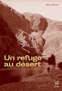 Un refuge au désert - Henno Martin - E-Book
