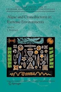 Algae and Cyanobacteria in Extreme Environments - - E-Book